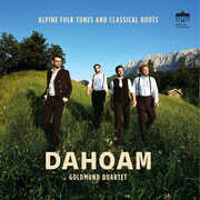 Dahoam , Goldmund Quartet