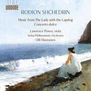 Rodion Shchedrin: Music from the Lady with the Lapdog, Concerto Dolce, and other works , Lawrence Power