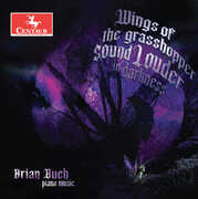 Wings of the Grasshopper Sound Louder in Darkness , Brian Buch