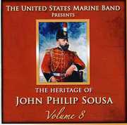 Heritage of John Philip Sousa, Vol. 8 , United States Marine Band