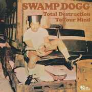 Total Destruction to Your Mind , Swamp Dogg