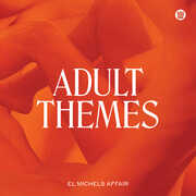 Adult Themes , El Michels Affair