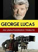 George Lucas - An Unauthorized Tribute , George Lucas