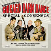 Chicago Barn Dance , The Special Consensus