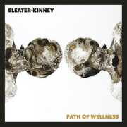 Path Of Wellness , Sleater-Kinney