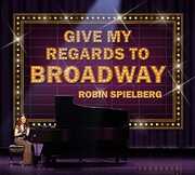 Give My Regards To Broadway , Robin Spielberg