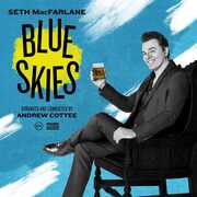 Blue Skies , Seth MacFarlane