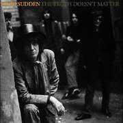 The Truth Doesnt Matter (Remixed, Remastered, Reimagined) , Nikki Sudden