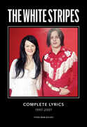 White Stripes Complete Lyrics The: 1997-2007 by Jack White 