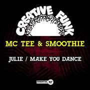 Julie / Make You Dance , Mc Tee & Smoothie
