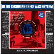 In The Beginning There Was Rhythm , Soul Jazz Records Presents