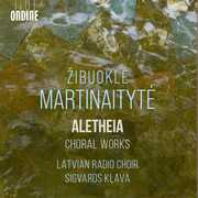Martinaityte: Aletheia - Choral Works , Latvian Radio Choir