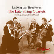 Beethoven: The Late String Quartets , Copenhagen String Quartet