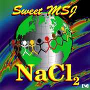 NaCI2 , Sweet MSJ