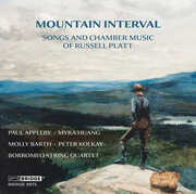 Mountain Interval - Songs and Chamber Music of Russell Platt , Paul Appleby