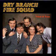 Tried & True , Dry Branch Fire Squad