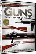 Guns: The Evolution of Firearms 