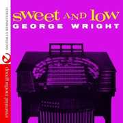 Sweet & Low , George Wright