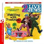 Fiddling with Tradition , 2 Live Jews