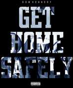 Get Home Safely , Dom Kennedy
