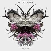Imago , Be The Wolf