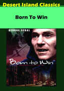 Born to Win , George Segal