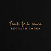 Thanks For The Dance , Leonard Cohen
