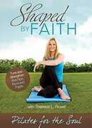 Shaped By Faith: Pilates For The Soul