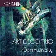 Gershwinicity , Art Deco Trio