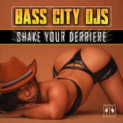 Shake Your Derriere , Bass City DJs