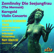 Zemlinsky: Die Seejungfrau (The mermaid) Korngold: Violin cocerto , Marc Albrecht