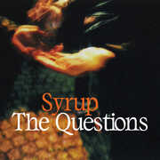 The Questions , Syrup