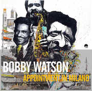 Appointment In Milano , Bobby Watson