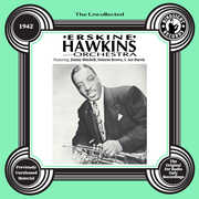 The Uncollected: Erskine Hawkins and His Orchestra - 1942 , Erskine Hawkins