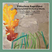 Kapralova: The Completed Orchestral Works , Janacek Philharmonic Ostrava