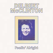 Feelin' Alright , Delbert McClinton