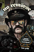NO REMORSE - The Illustrated True Stories of Lemmy Kilmister and Motorhead Hardcover