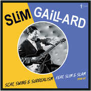 Scat, Swing & Surrealism feat. Slim & Slam 1938-52 , Slim Gaillard