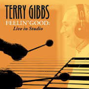 Feelin' Good: Live In Studio , Terry Gibbs