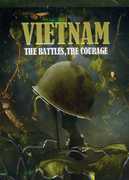 Vietnam: The Battles, The Courage 