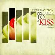 Prelude to a Kiss & Other Favorites , Lionel Hampton