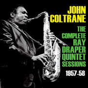 Coltrane John-Complete Ray Drapper Sessions 1957-58 , John Coltrane