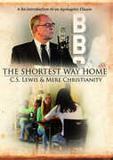 Shortest Way Home: C.S. Lewis And Mere Christianity 