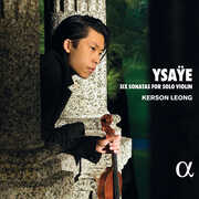 Six Sonatas for Solo Violin , Kerson Leong