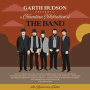 10th Anniversary Edition: Garth Hudson Presents - Canadian Celebration of The Band , Garth Hudson