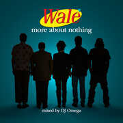 More About Nothing , Wale