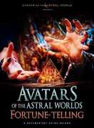 Avatars Of The Astral Worlds: Fortune-Telling 