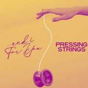And I For You , Pressing Strings