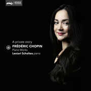 Chopin: A Private Story - Piano Works , Lestari Scholtes