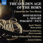 The Golden Age of the Horn - Concertos for Two Horns , Buffalo Philharmonic Orchestra